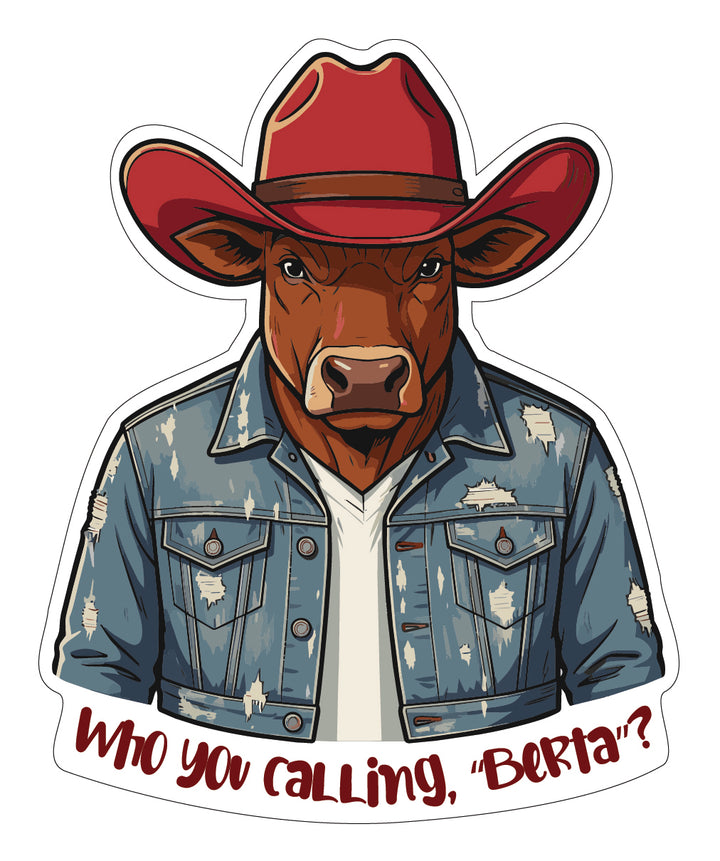 Stickers | Stick around, eh? - Who you calling, Berta?