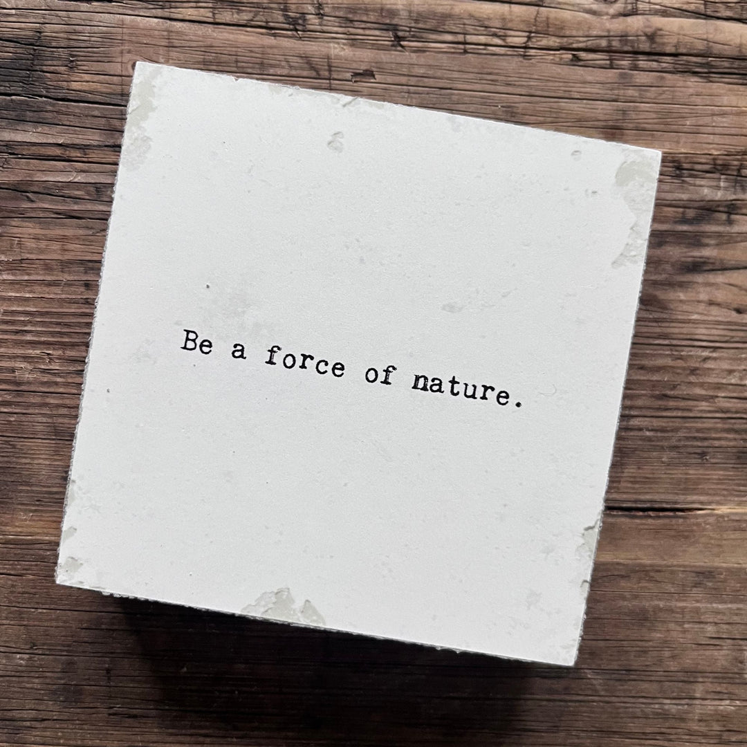 Art Block - Little Gem - Be a force of nature - Cedar Mountain Studios