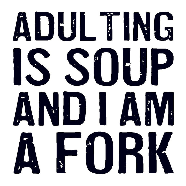 Coasters or Magnets - Adulting is soup - Cedar Mountain Studios