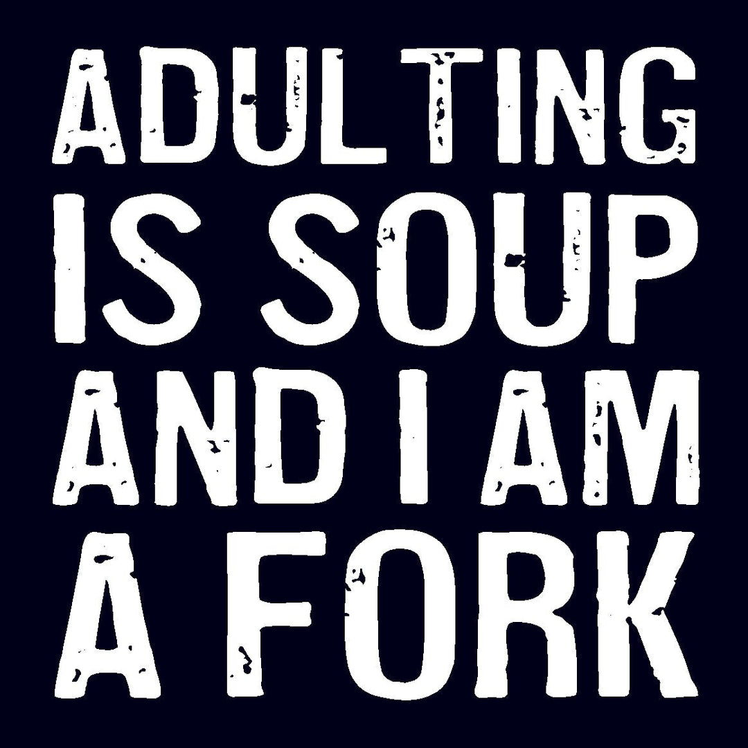Coasters or Magnets - Adulting is soup - Cedar Mountain Studios