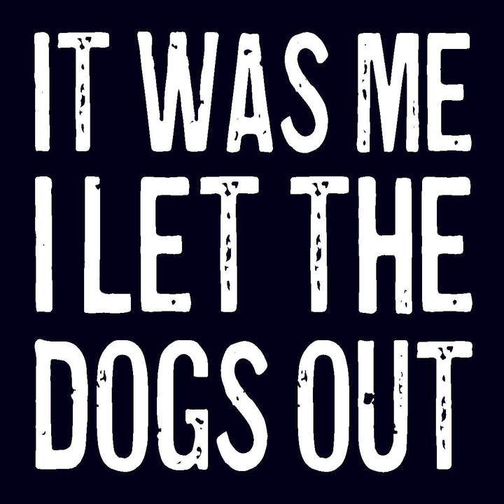 Coasters or Magnets - It was me I let the dogs out - Cedar Mountain Studios