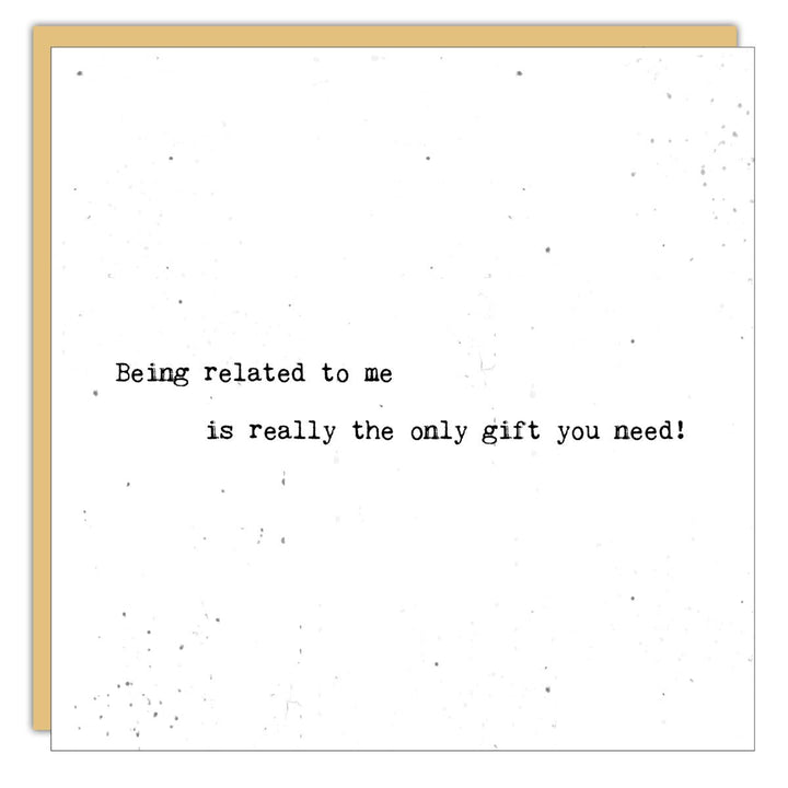 Stationery - Little Gem - Being related to me is really the only gift you need - Cedar Mountain Studios