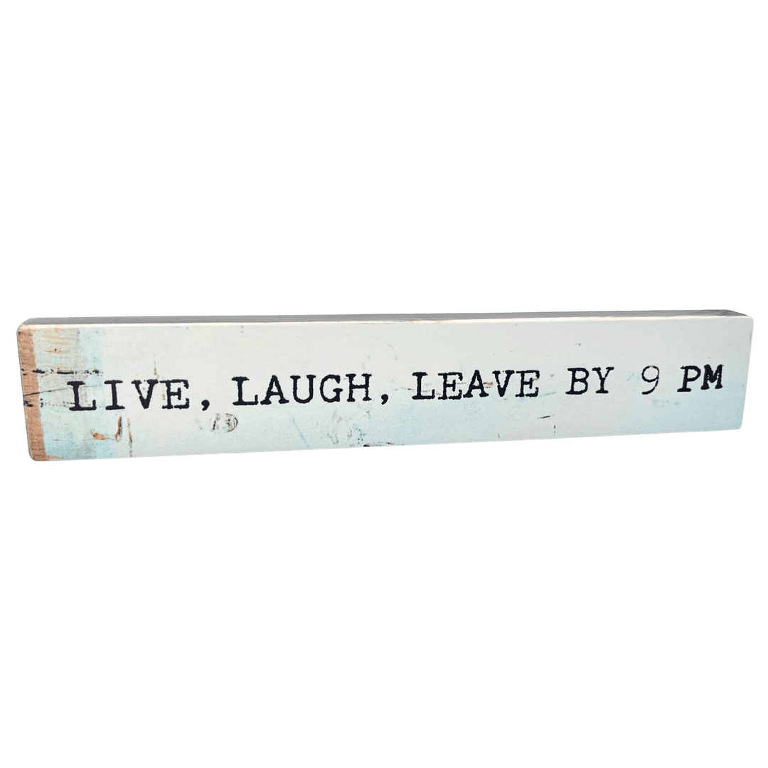 Timber Bit - Large - Live laugh leave by 9 - Cedar Mountain Studios