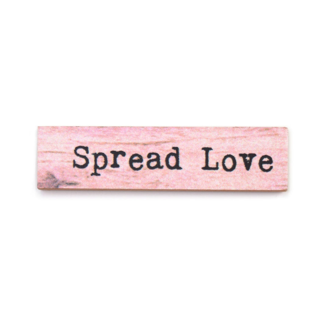 Spread Love Timber Magnet - Cedar Mountain Studios