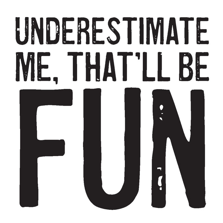 Underestimate Me Coaster or Magnet - Cedar Mountain Studios